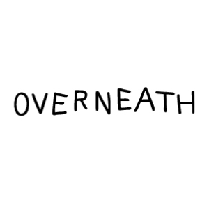 OVERNEATH